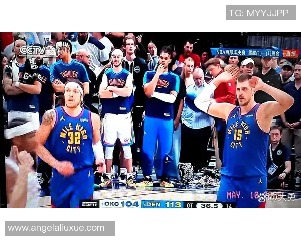 NBA雷霆对阵掘金精彩直播视频回放与赛后分析全记录 NBA雷霆对阵掘金精彩直播视频回放与赛后分析全记录